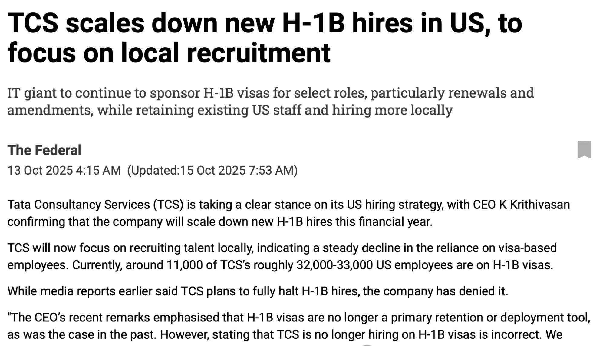 近日,一则重磅消息引发全球留学与职场圈关注:印度IT巨头塔塔咨询服务公司(TCS)首席执行官K. Krithivasan公开确认,公司将减少新的H-1B签证招聘,并明确表示:“H-1B签证不再像过去那样是主要的保留或部署工具。”这一表态,不仅标志着TCS用人战略的重大调整,更折射出整个印度IT服务行业在美国市场正在集体转向——一个依赖H-1B“批量输送”的时代,正在悄然终结。  目前,TCS在美员工约3.2万至3.3万人,其中约1.1万人持有H-1B签证。尽管公司已否认“全面停止H-1B招聘”的传闻,但“减少新增、转向替代路径”的战略方向已十分清晰。业内普遍认为,以TCS、Infosys、Wipro、Cognizant和HCL Tech为代表的印度IT军团,正逐步摆脱对H-1B的依赖,转而探索更灵活、更可持续的人才部署模式。  这一变化,对无数计划赴美留学、期望留美就业的国际学生而言,意味着什么?我们又该如何重新规划留学与职业路径?